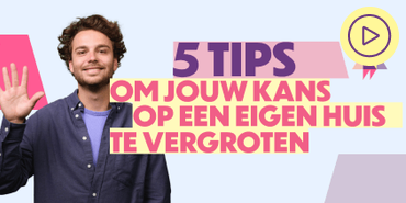 5 tips om toch een eerste huis te kopen